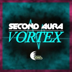 Second Aura - Vortex (Chris Excess Remix) - Preview