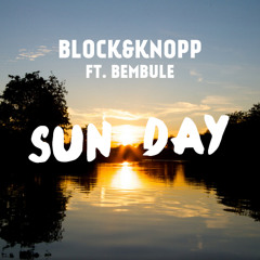 Block & Knopp ft. BEMBULE - Sun Day