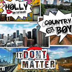It Dont Matter HollyOnDemand Ft CountryBoy