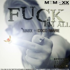 Fuck em All  Mt Maxx ft CoCo Marie