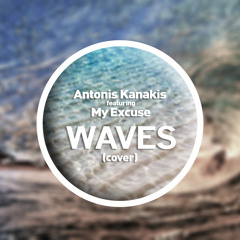 Antonis Kanakis feat. My Excuse-Waves (Cover)