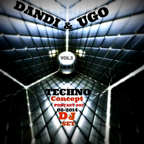 Free Download - Dandi & Ugo dj set - Techno Concept Vol. 2 - 08 2014 Podcast series