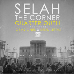 Selah The Corner - Quarter Quell ft. Gemstones & Redd Lettaz