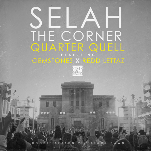 Selah The Corner - Quarter Quell ft. Gemstones & Redd Lettaz