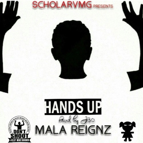 Mala Reignz - Hands Up Prod By J30(Dirty)