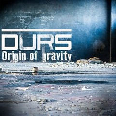 Durs - Origin Of Gravity - Preview