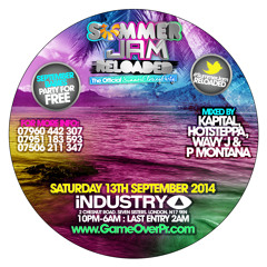 SUMMER JAM RELOADED ★ HIP HOP / BASHMENT / AFROBEATS / HOUSE ★ SAT 13TH SEPT @ INDUSTRY