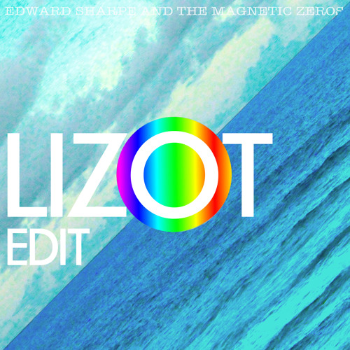 Edward Sharpe & The Magnetic Zeros - Man On Fire (LIZOT Edit) // FREE DOWNLOAD!