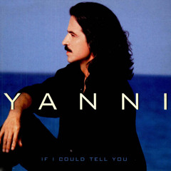 yanni - If I Could Tell You