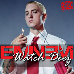 Eminem - Watch Deez