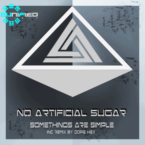 No Artificial Sugar Somethings Are Simple Dope Hex Rmx Out Soon By Unifiedmusicrecs No Artificial Sugar Somethings Are Simple Dope Hex Rmx Out Soon By Unifiedmusicrecs
