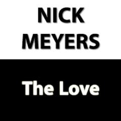 Nick Meyers - The Love (You Give To Me Baby)