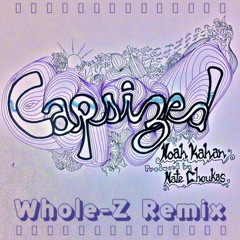 Capsized (Whole-Z Remix)