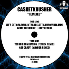 Casketcrusher - Get Crazy (Maynor Remix)