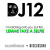 I'm Latching Onto You But First, Lemme Take A Selfie (The Chainsmokers vs. Disclosure)