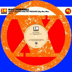 Mac Thornhill, Who's Gonna Ease The Pressure (Big Mac Mix)