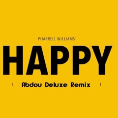 Pharell williams - Happy ( Abdou Deluxe Remix )