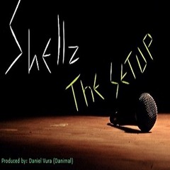 Shellz - The Setup (Produced by Daniel Vura)