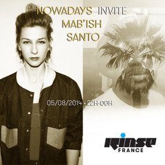 Nowadays Show @ Rinse France with Mab'ish & Santo