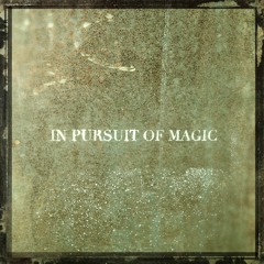 In Pursuit Of Magic
