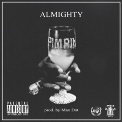 Almighty - Pimpin (Produced By Max Dot)
