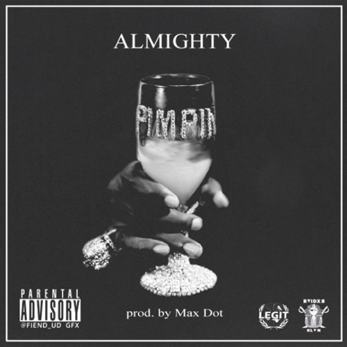 Almighty - Pimpin (Produced By Max Dot)