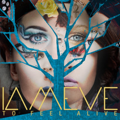 IAMEVE - To Feel Alive (Gordini Remix)