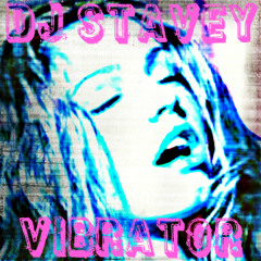 Dj Staveys "Vibrator" MIxtape