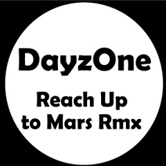 Earth People - Reach Up To Mars (DayzOne Rmx)
