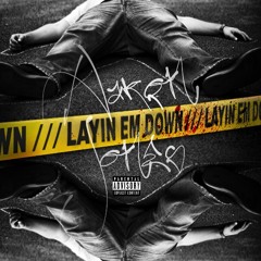 Layin Em Down