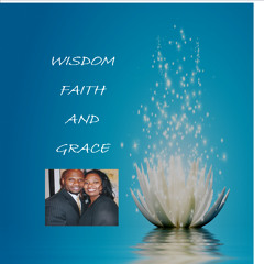 WISDOM, FAITH & GRACE WK4.MP3