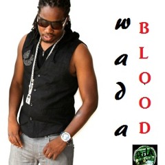 Wada Blood - Have Gyal Everywhere - [Bad Lamp Riddim]