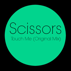 Scissors - Touch Me [Future House]