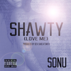 SONU "SHORTY" {LOVE ME}