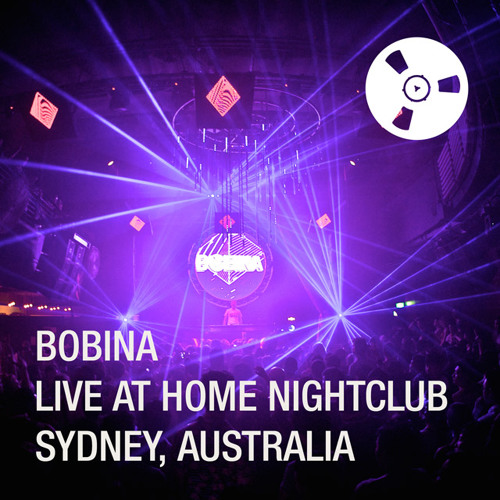 Stream Live Home (Sydney, Australia) by Bobina Listen