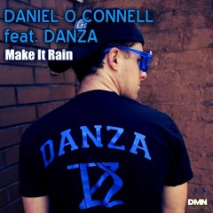 Daniel O Connell ft. Danza - Make It Rain (Preview)