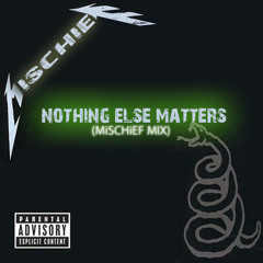 Metallica - Nothing Else Matters (MiSCHiEF MiX)
