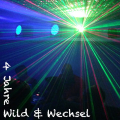 4 Jahre Wild & Wechsel
