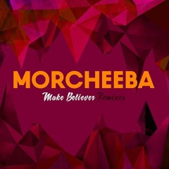 Morcheeba - Make Believer (Ben Gomori's Fantasy Trip)