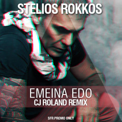 Stelios Rokkos - Emeina Edo (CJ Roland Remix)