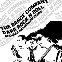 The Dance Company - Papa Rock N Roll (Diandra Ramadhan Remix)