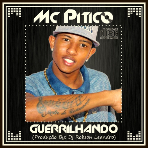 Mc Pitico - Guerrilhando ( By Dj Robson Leandro)
