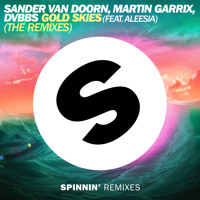Sander van Doorn, Martin Garrix, DVBBS ft Aleesia - Gold Skies (Tiesto Remix)