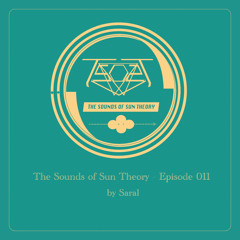 The Sounds of Sun Theory - Episode 011 (Saral)
