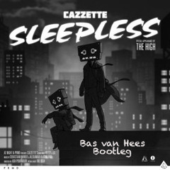 Cazzette - Sleepless (Bas Van Hees Bootleg)
