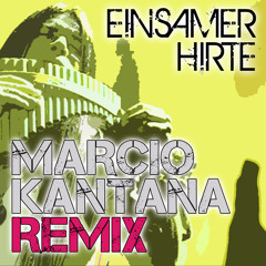 Einsamer Hirte - MARCIO KANTANA REMIX --- FREE DOWNLOAD
