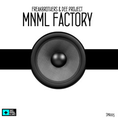 Dee Project & Freakbrothers - MNML Factory