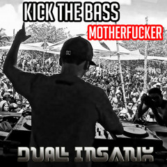 Kick That Bass Motherfucker