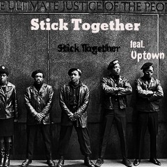 Stick Together feat. Uptown XO