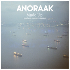 Anoraak - Made Up (endless summer version) #FREE DL#